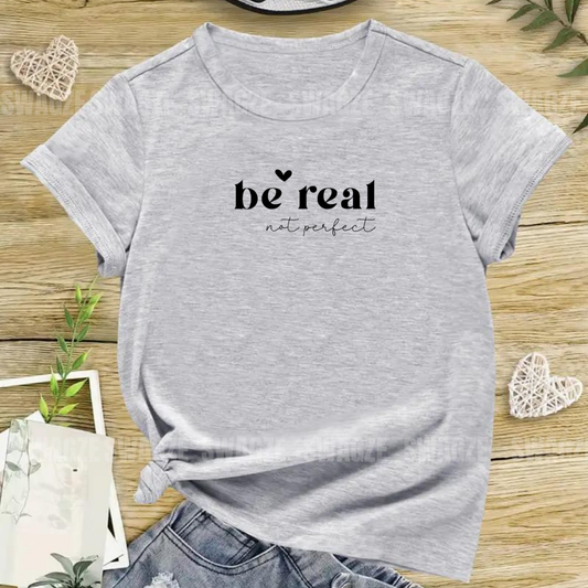 Be real not perfect Tee