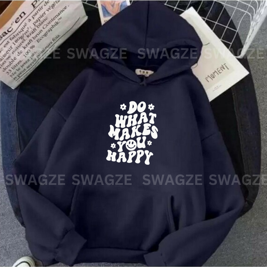 Fleece Hoodie ( do what makes you happy )