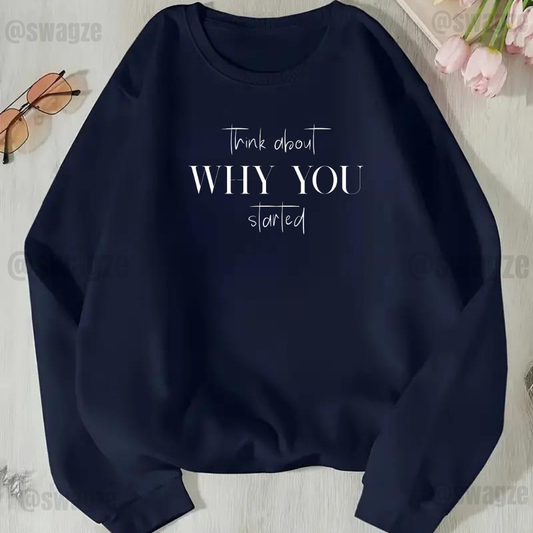 Fleece Sweatshirt ( think about what you started )