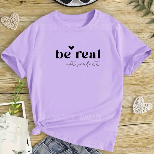 Be real not perfect Tee