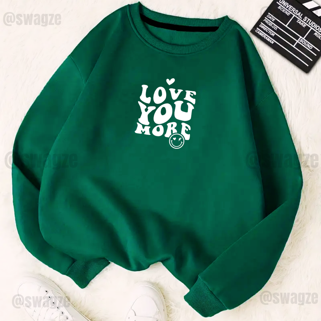 Fleece Sweatshirt ( love you more )