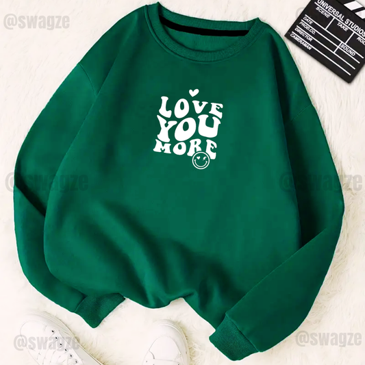 Fleece Sweatshirt ( love you more )