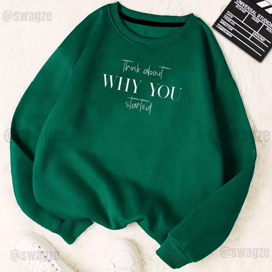 Fleece Sweatshirt ( think about what you started )