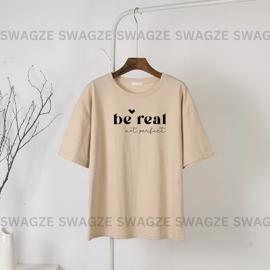 Be real not perfect Tee