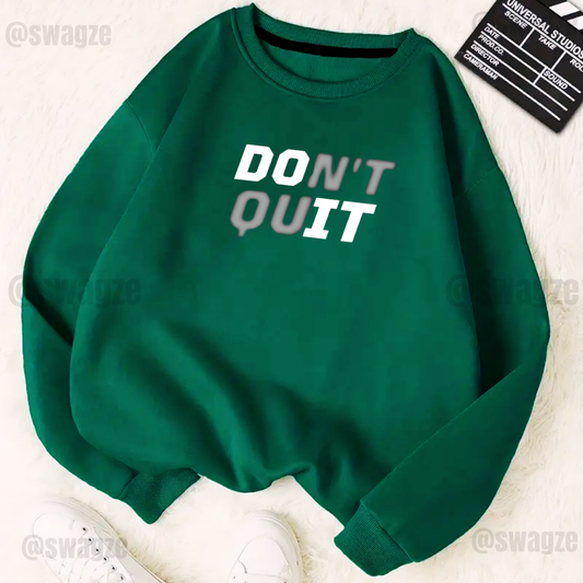 Fleece Sweatshirt ( don't quit )