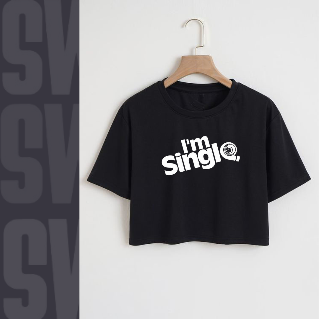 I am single Crop Tee